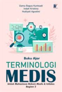 Buku ajar terminologi medis lanjutan untuk mahasiswa medis & infokes