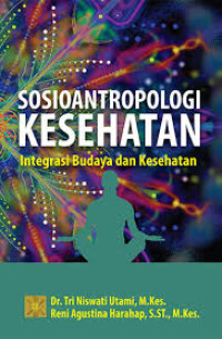 Sosioantropologi kesehatan integrasi budaya dan kesehatan