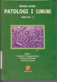 Buku ajar patologi I ( umum ) edisi ke 1