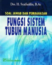 Fungsi Sistem Tubuh Manusia (Soal Jawab dan Pembahasan)