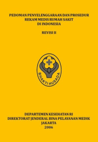 Pedoman penyelenggaraan dan prosedur rekam medis Rumah Sakit di Indonesia