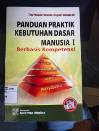 Panduan Praktik Kebutuhan Dasar Manusia 1 Berbasis Kompetensi